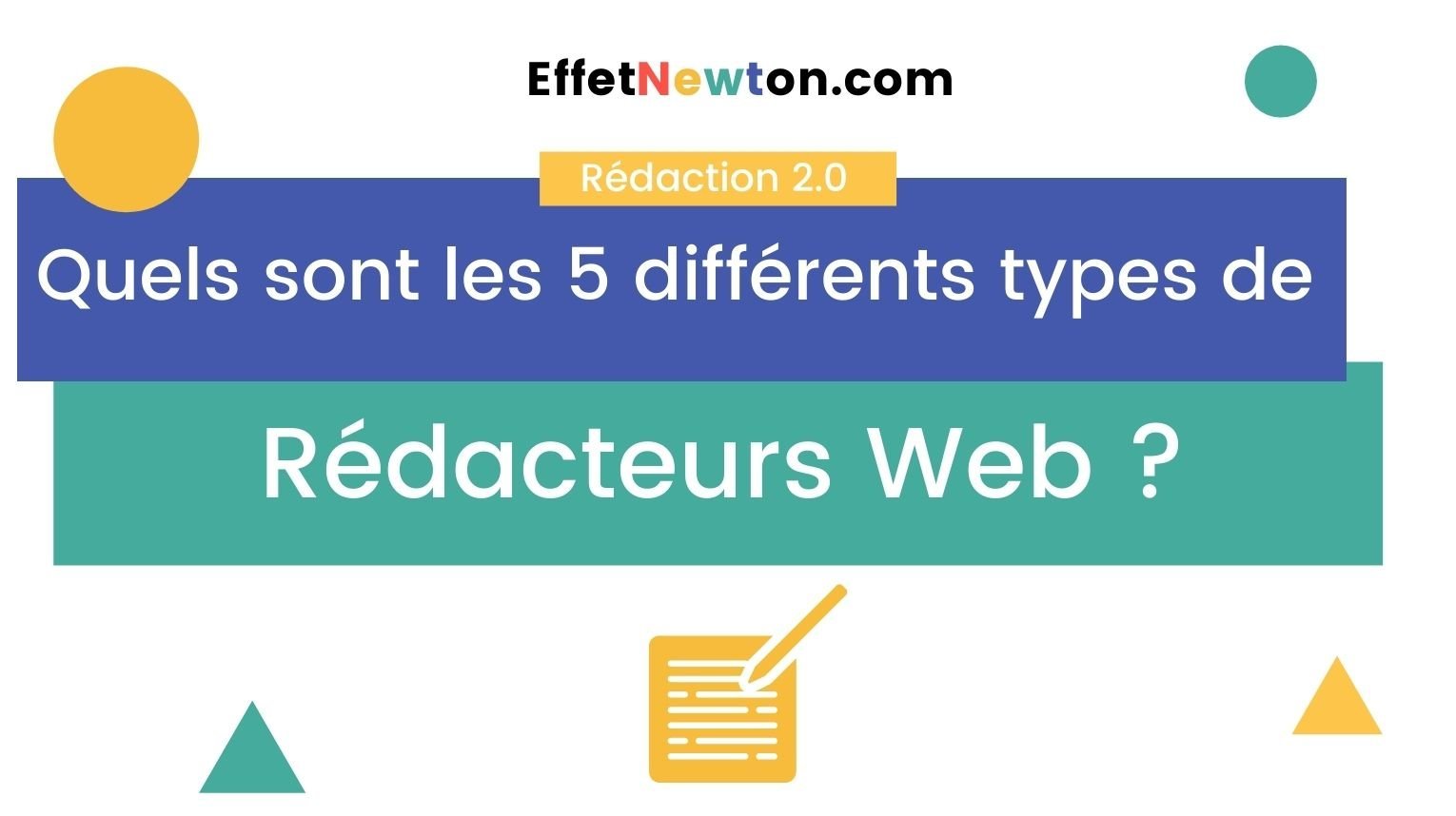 Image indiquant : "Quels sont les 5 différents types de Rédacteurs Web ?" par Effetnewton.com